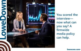 On compliance and media interviews: How a well written media policy helps investment firms avoid pitfalls