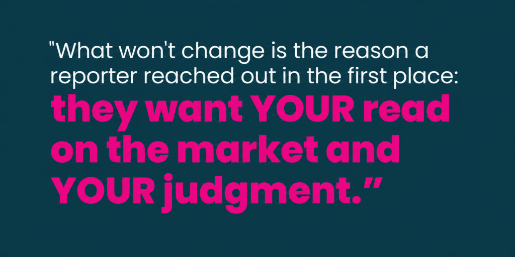 Quote from the blog in pink letters. The reporters want your genuine answers and expertise.
