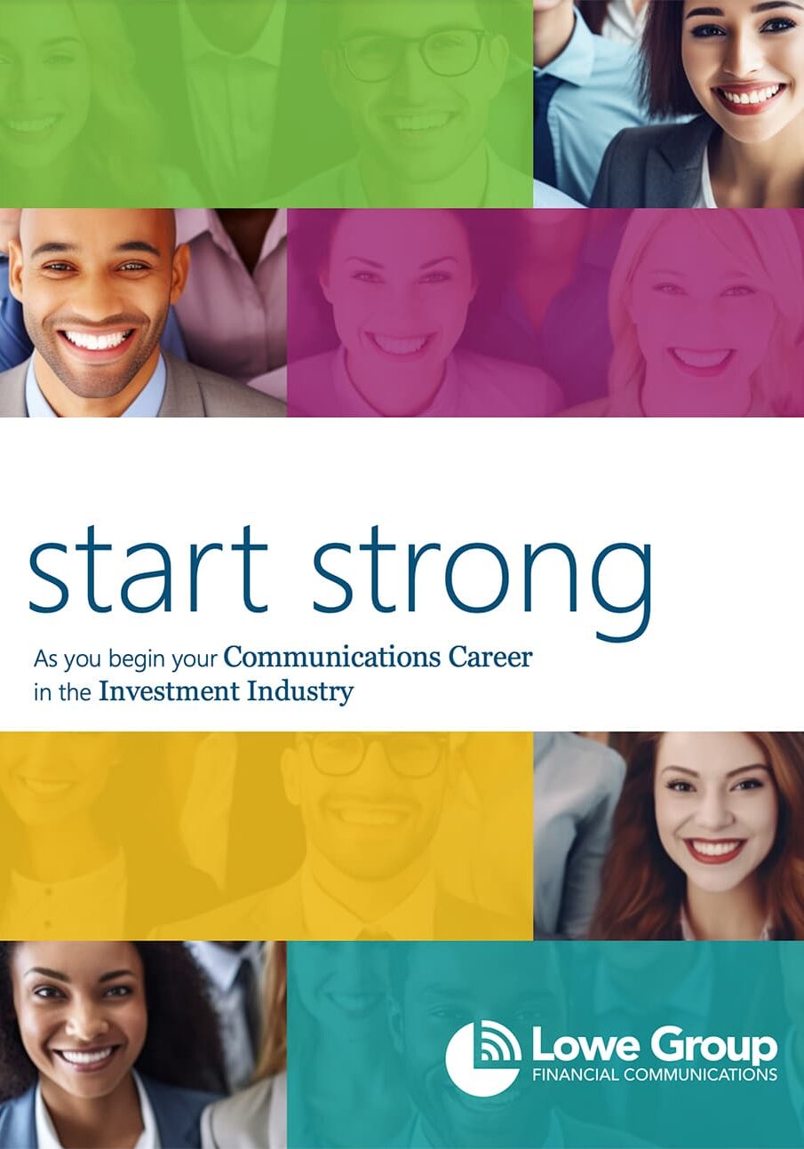 Start Strong As you begin your Communications Career in the Investment Industry